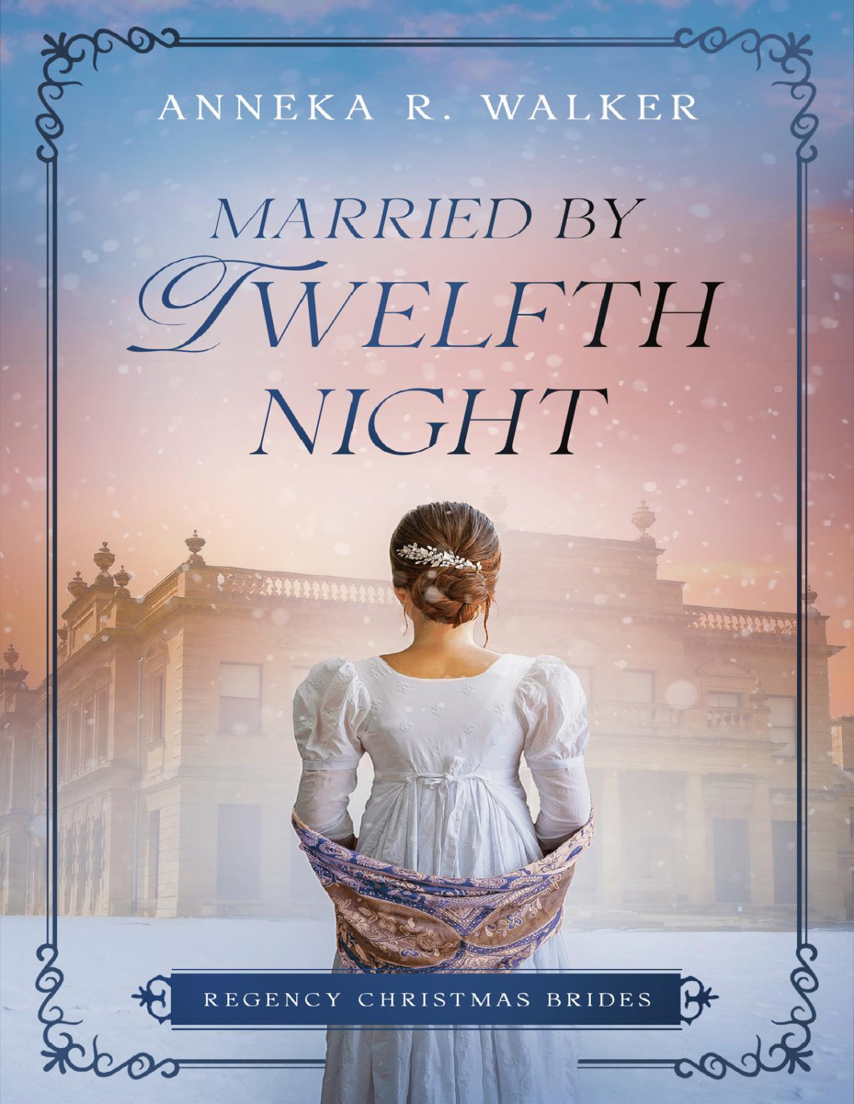 Married By Twelfth Night Regency Christmas Brides Anneka R Walker
