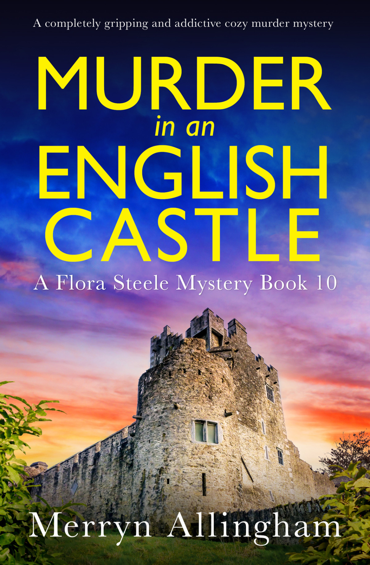 Murder In An English Castle A Completely Gripping And Addictive Cozy Murder Mystery A Flora Steele Mystery Book 10 Merryn Allingham
