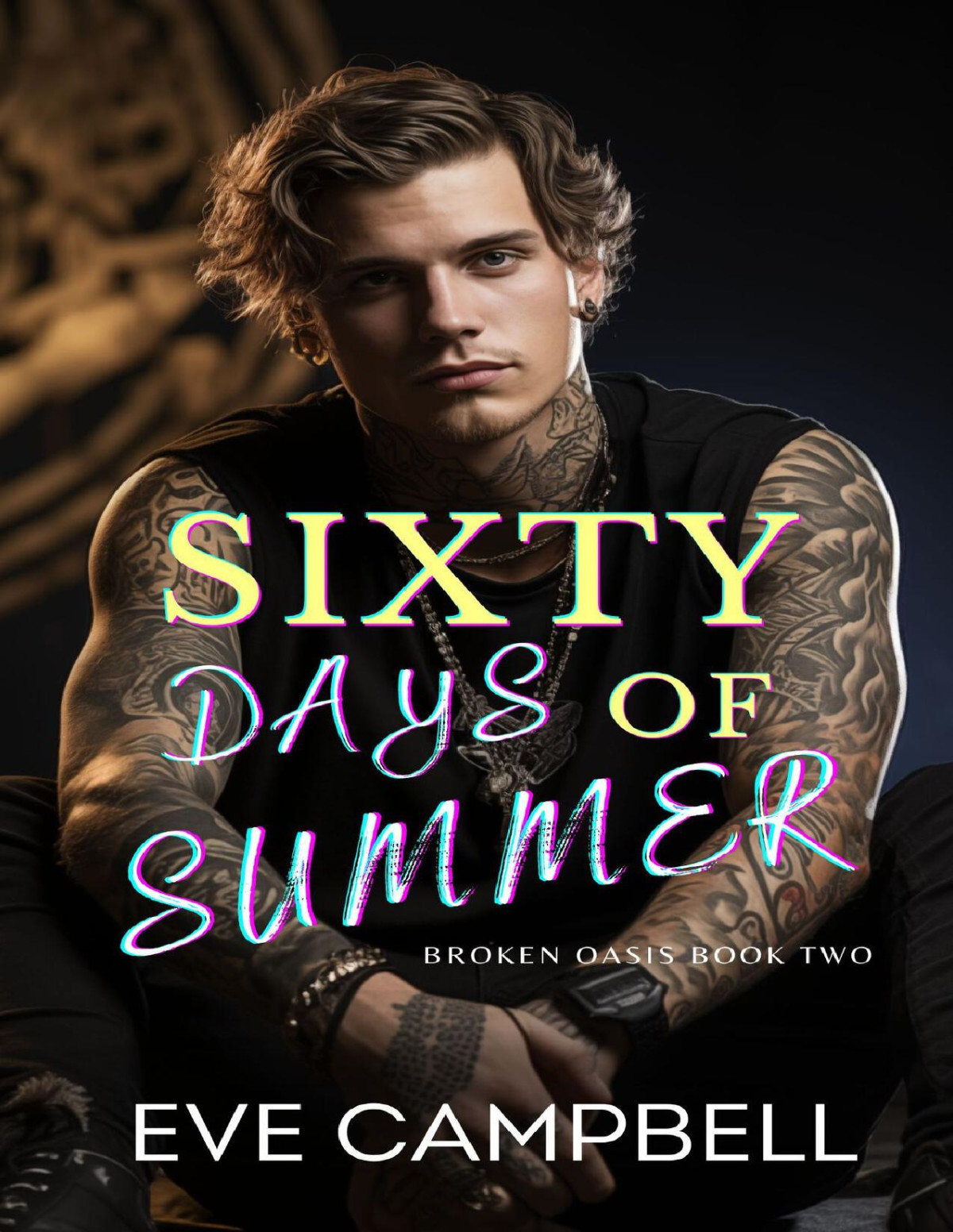 Sixty Days Of Summer Broken Oasis Series Book 2 Eve Campbell