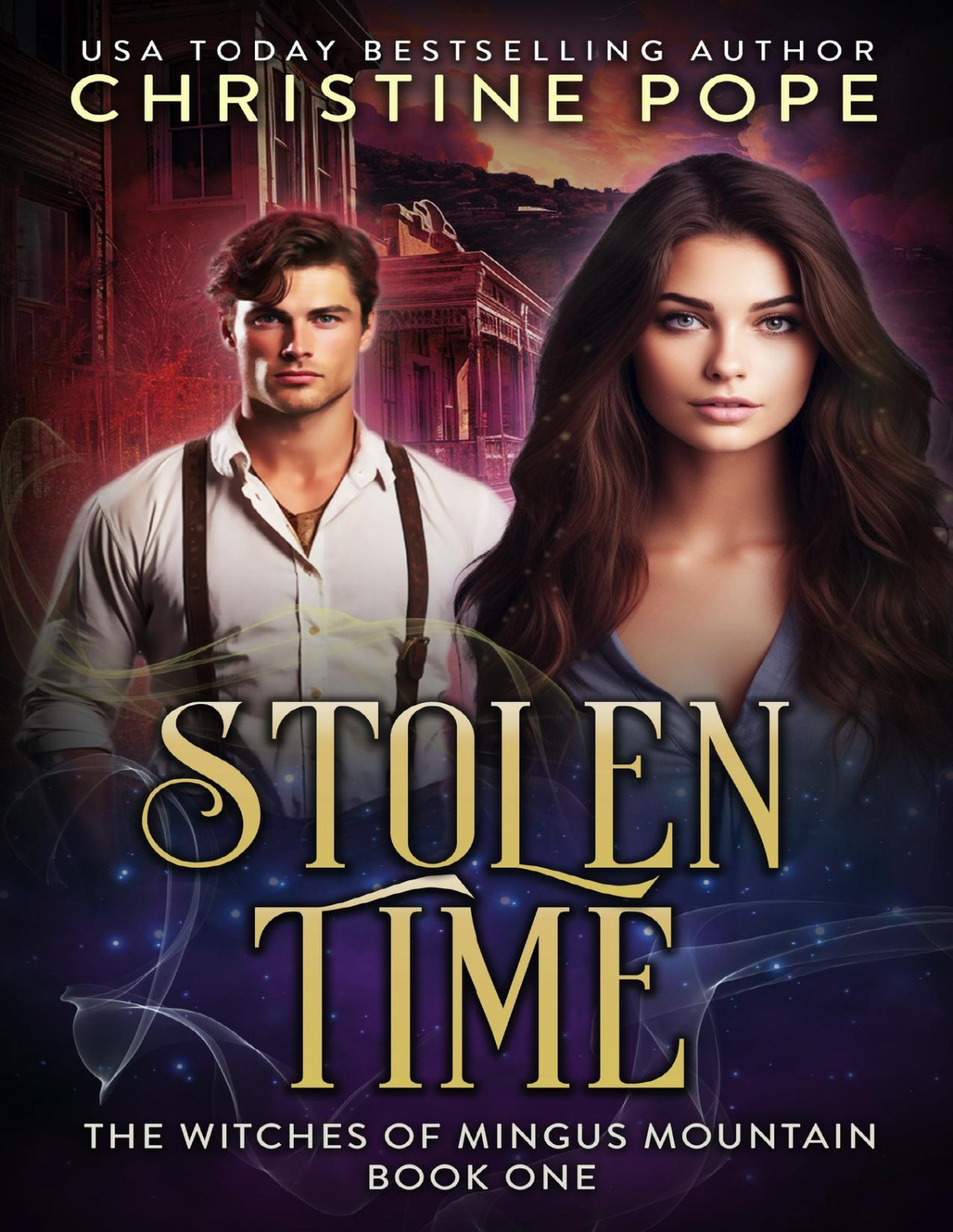 Stolen Time A Time Travel Witch Romance The Witches Of Mingus Mountain Book 1 Christine Pope