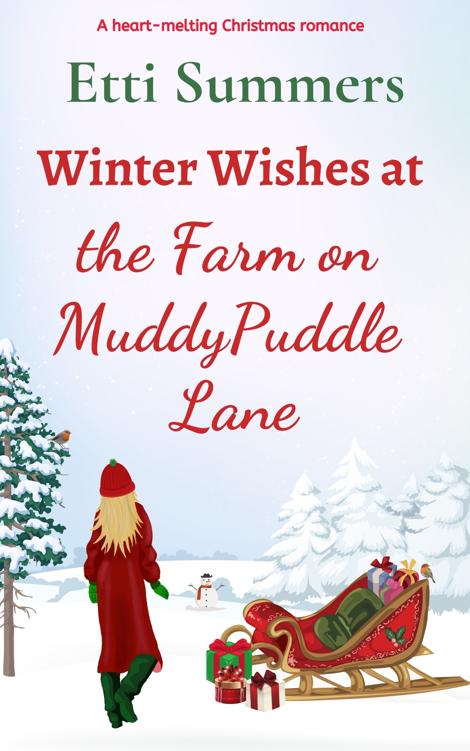 Winter Wishes At The Farm On Muddypuddlelane A Heartmelting Christmas Romance The Farm On Muddypuddle Lane Book 8 Etti Summers