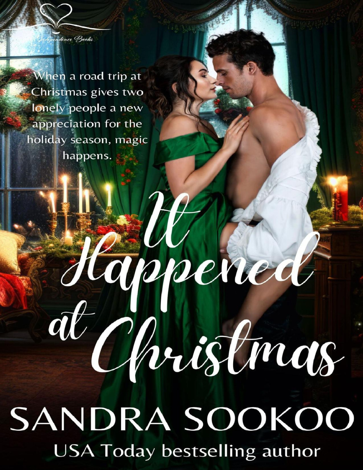 It Happened At Christmas A Spicy Regency Christmas Standalone Romance Headstrong Heroines Standalone Books Sandra Sookoo