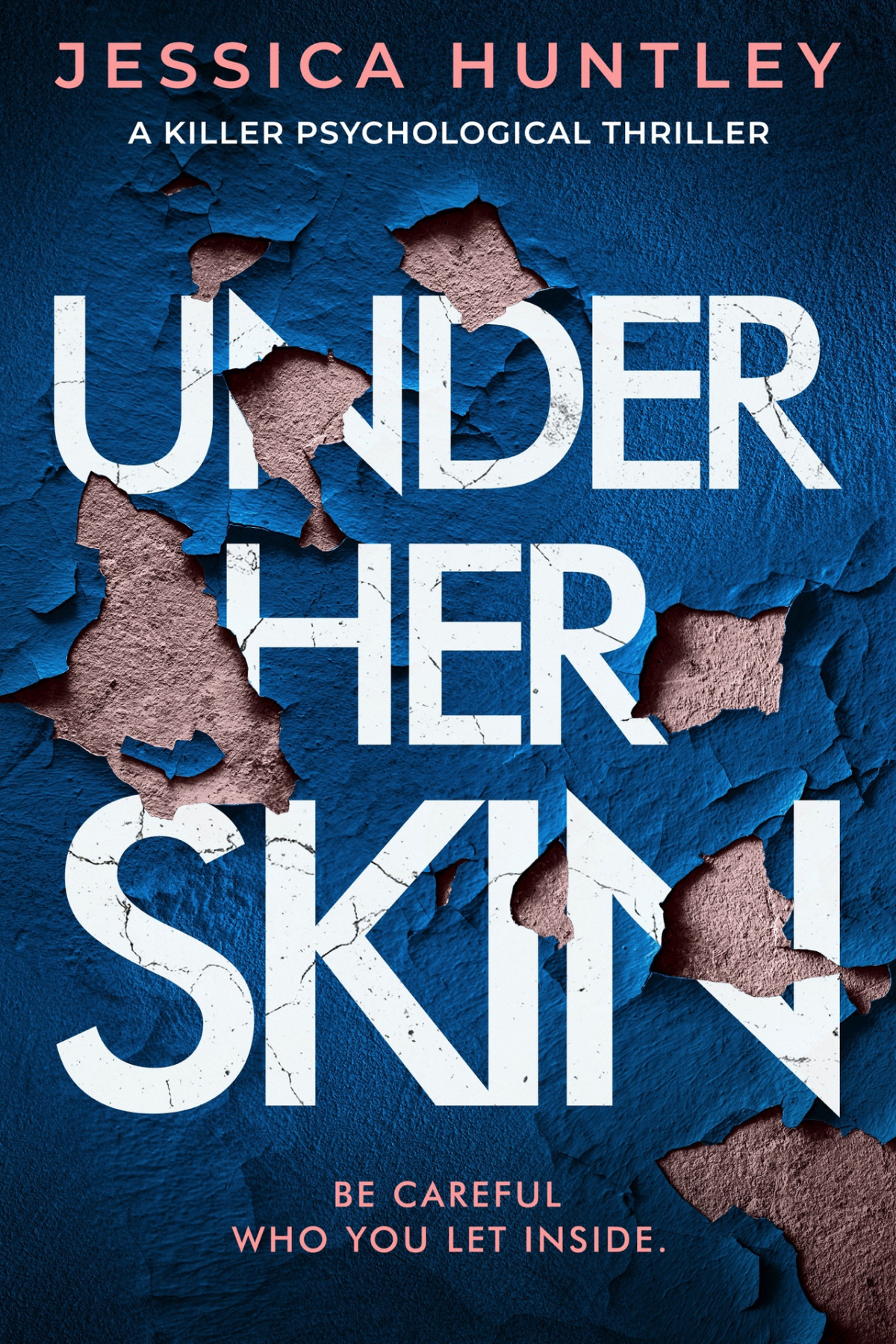 Under Her Skin A Killer Psychological Thriller Jessica Huntley