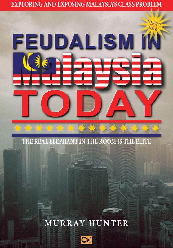 Feudalism In Malaysia Today The Real Elephant In The Room Is The Elite Murray Hunter