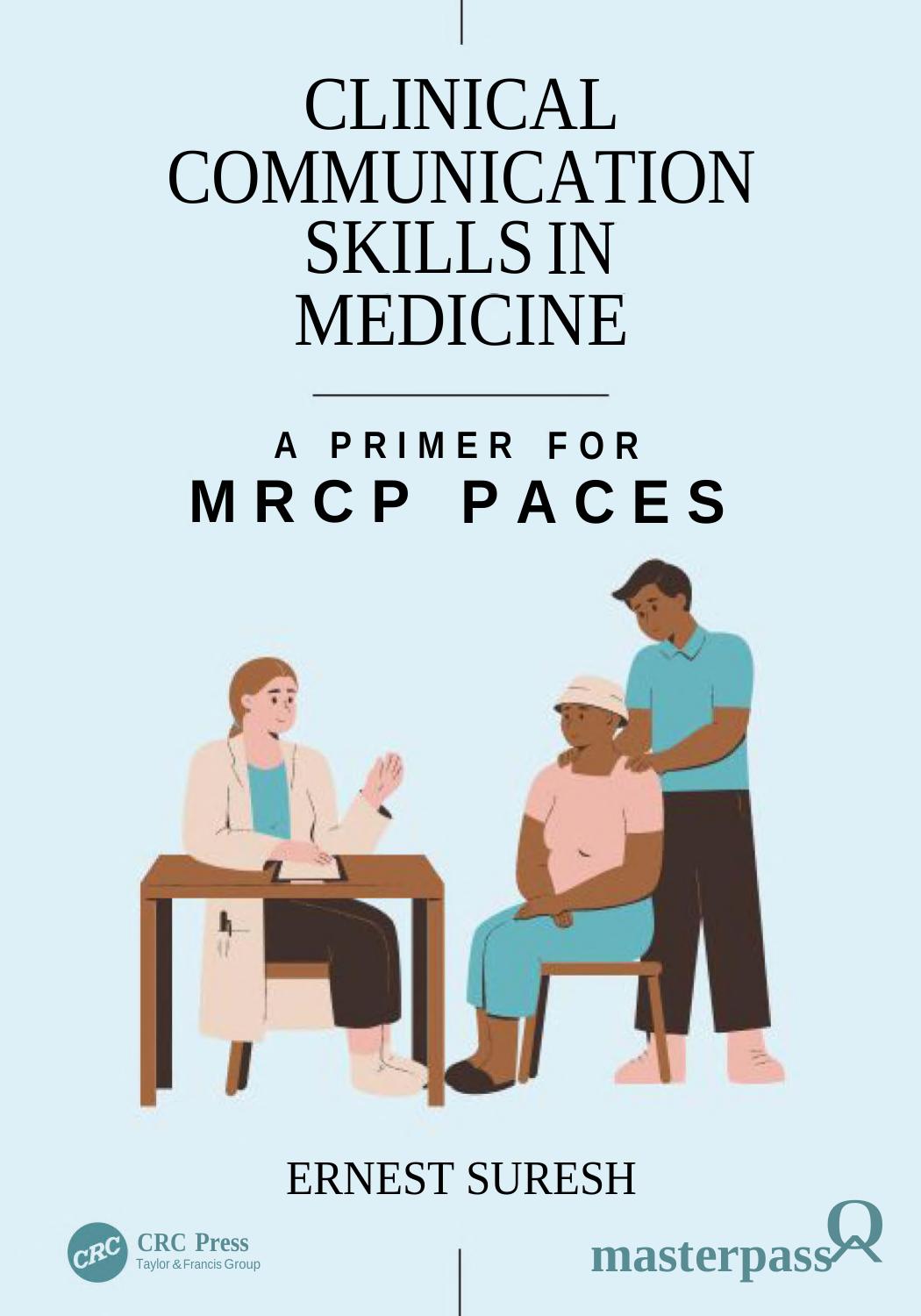 Clinical Communication Skills In Medicine A Primer For Mrcp Paces Ernest Suresh