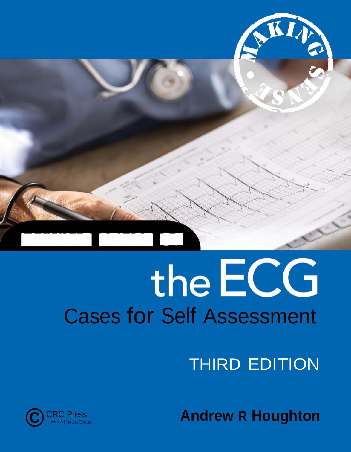 Making Sense Of The Ecg Cases For Self Assessment 3e Jan 23 20251032735546crc Presspdf Andrew R Houghton