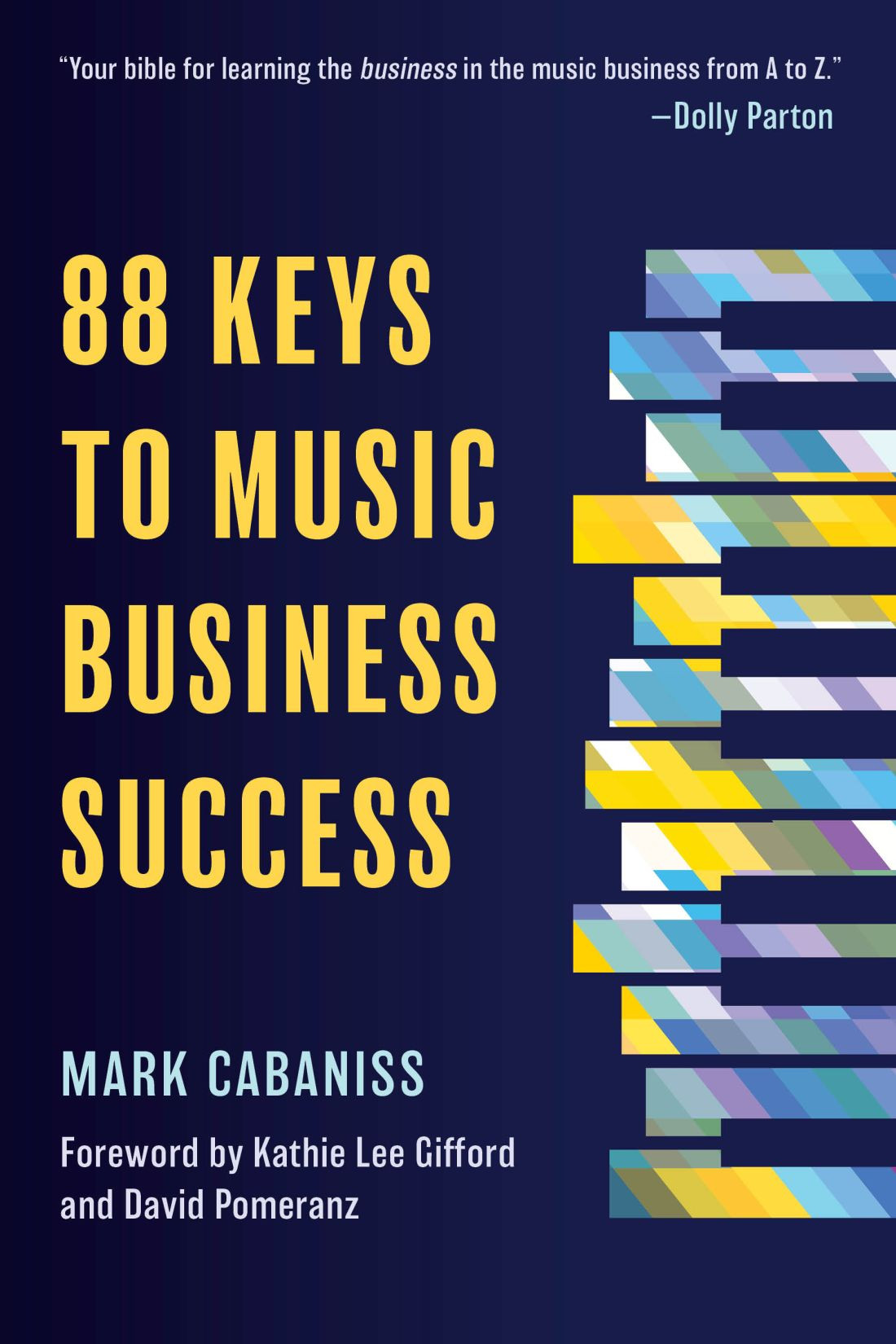 88 Keys To Music Business Success Unlock Your Potential To Make Money With Music Mark Cabaniss