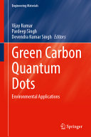 Green Carbon Quantum Dots Vijay Kumar Pardeep Singh Devendra Kumar Singh