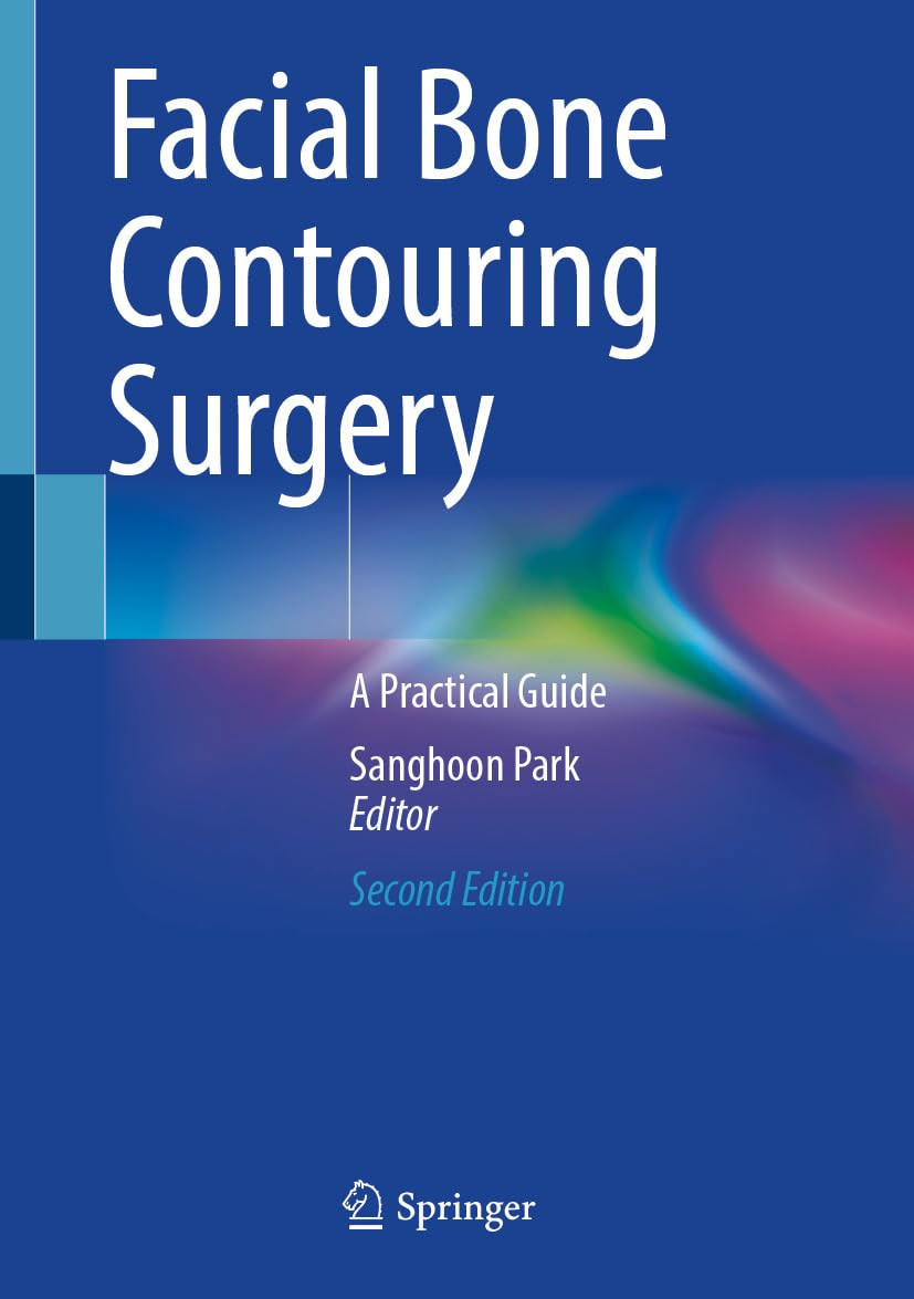 Facial Bone Contouring Surgery A Practical Guide 2nd Edition Sanghoon Park