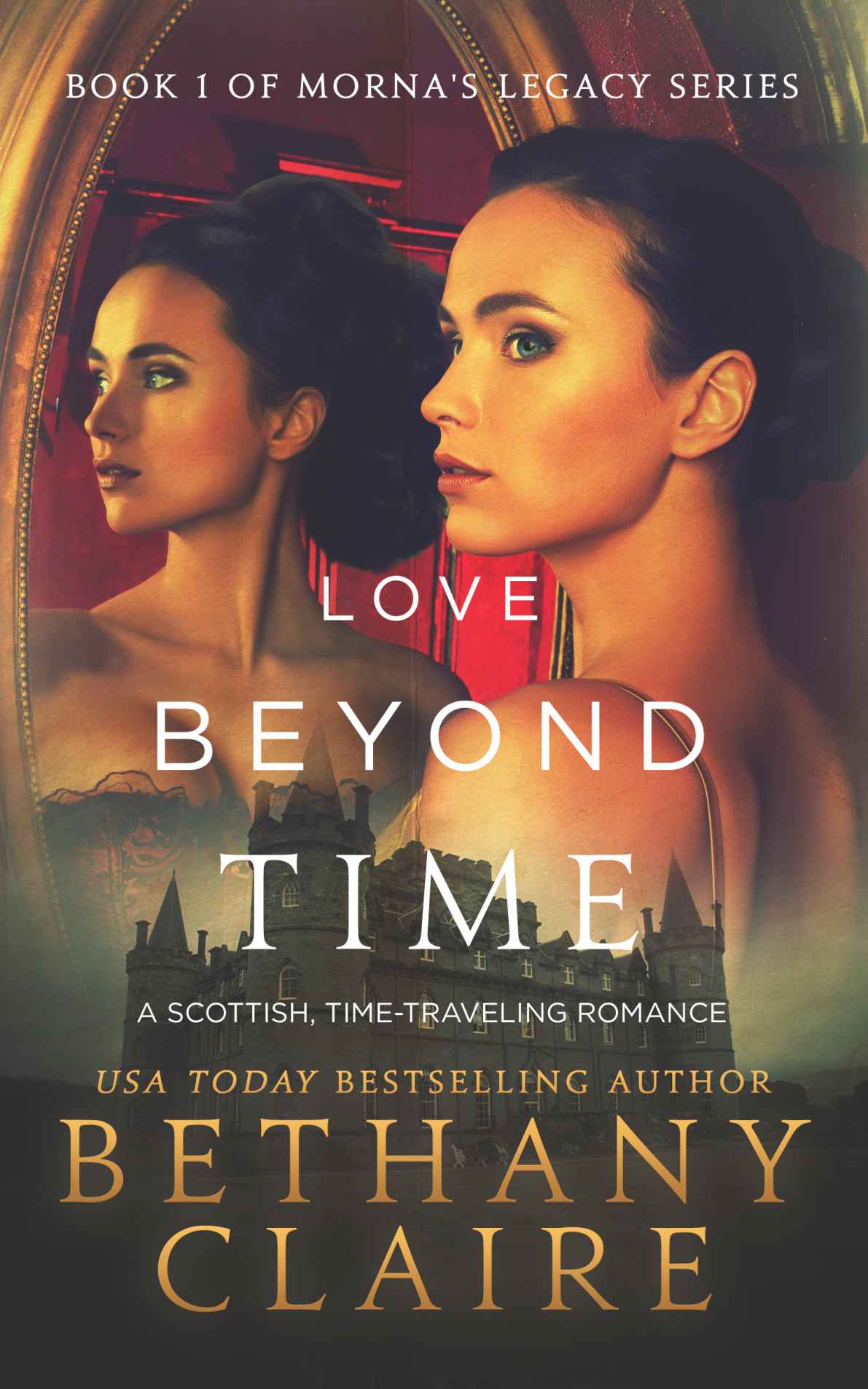 Love Beyond Time A Scottish Time Travel Romance Book 1 Mornas Legacy Series Bethany Claire