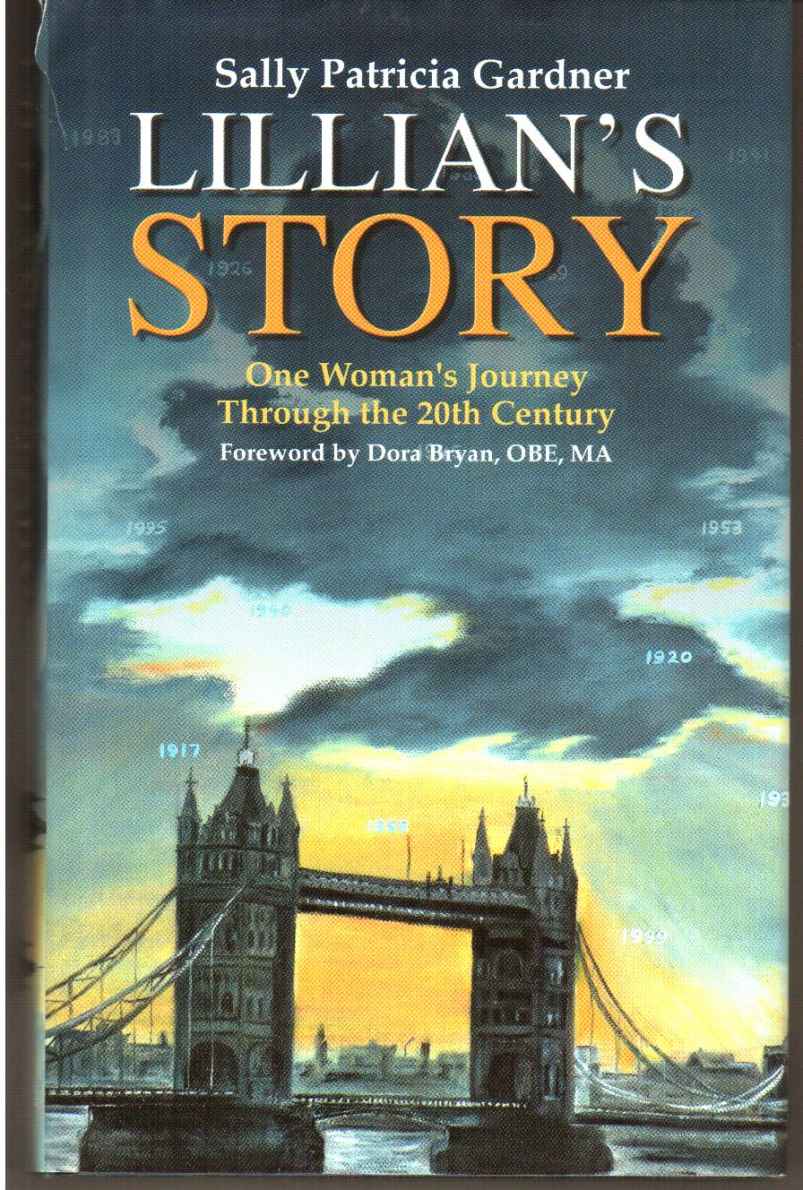 Lillians Story One Womans Journey Through The 20th Century Sally Patricia Gardner