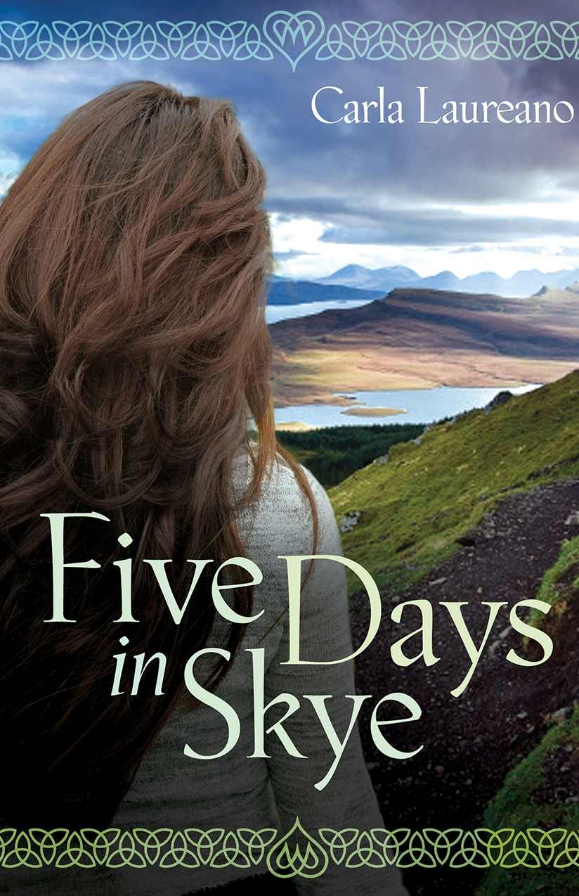 Five Days In Skye A Novel Carla Laureano
