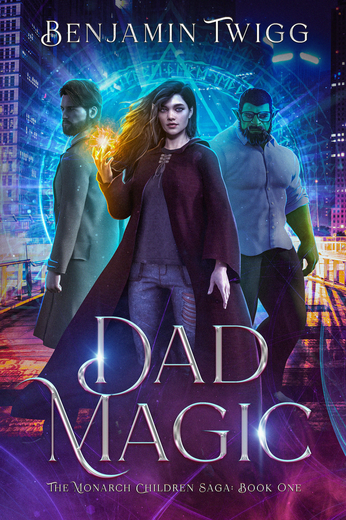 Dad Magic The Monarch Children Saga Book One Benjamin Twigg