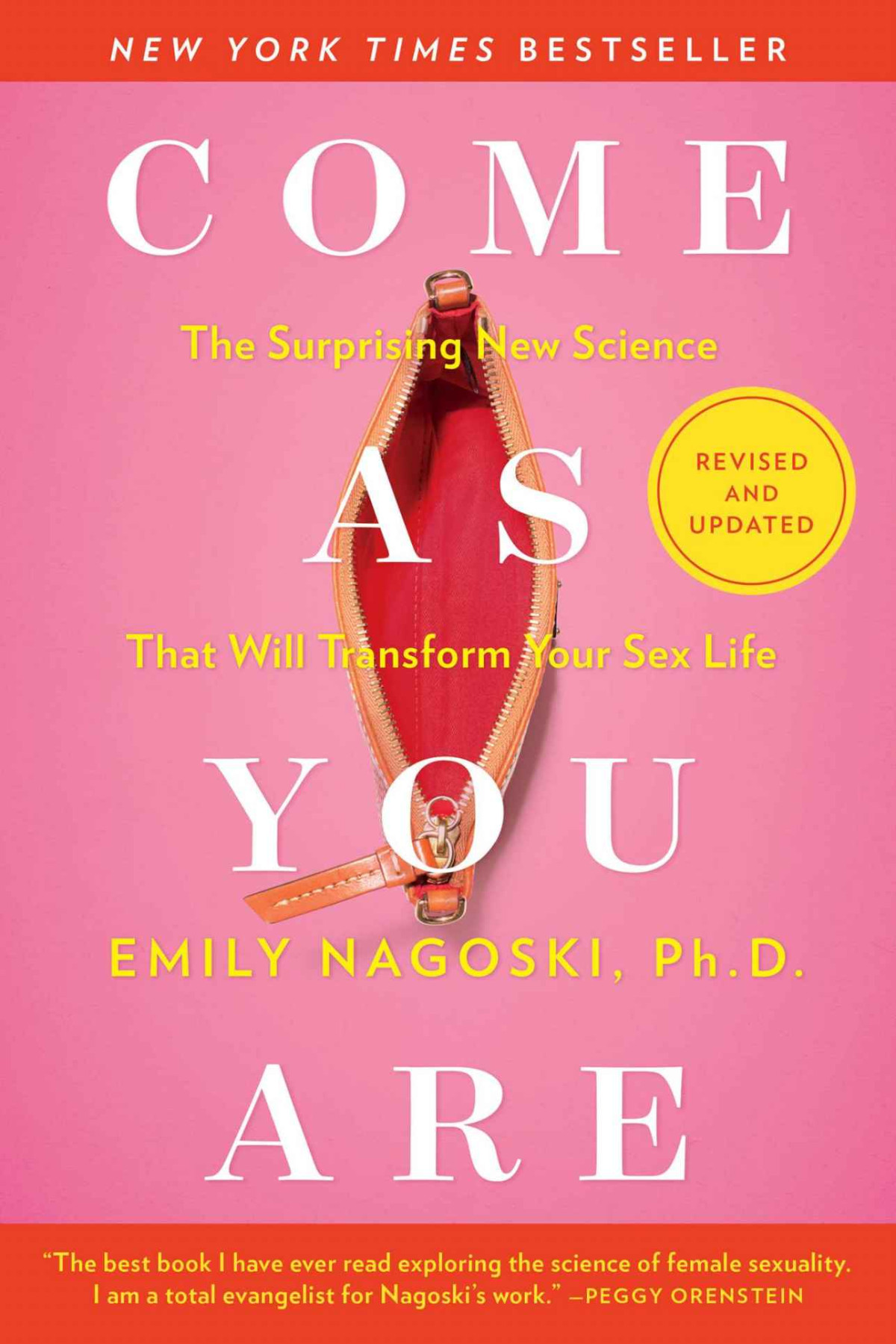 Come As You Are Revised And Updated The Surprising New Science That Will Transform Your Sex Life Emily Nagoski Phd