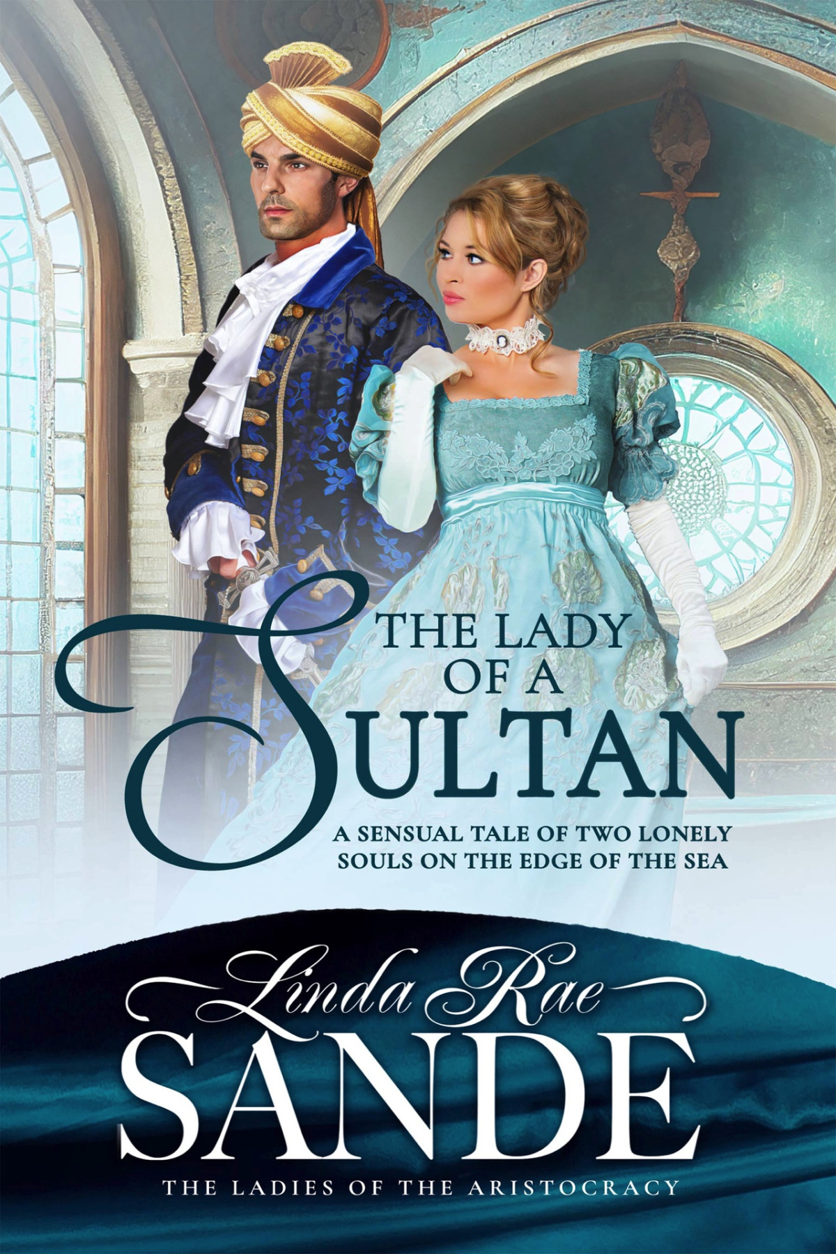 The Lady Of A Sultan A The Ladies Of The Aristocracy Stand Alone Novel Linda Rae Sande