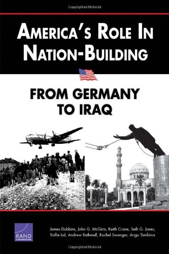 Americas Role In Nationbuilding From Germany To Iraq 1st Edition James Dobbins