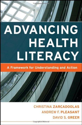 Advancing Health Literacy A Framework For Understanding And Action 1st Edition Christina Zarcadoolas