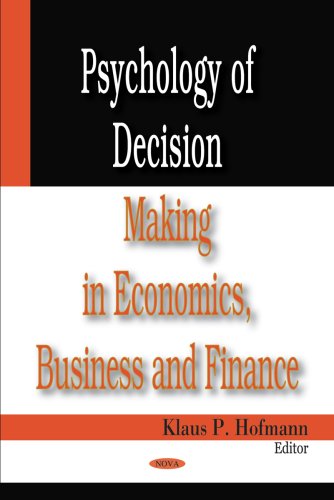 Psychology Of Decision Making In Economics Business And Finance Klaus P Hofmann