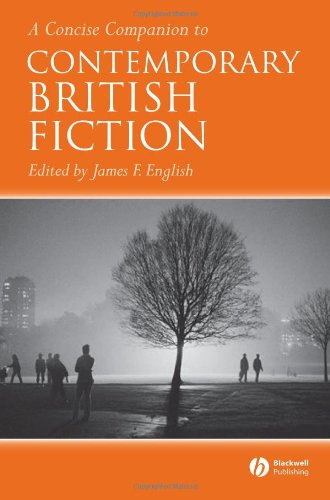 A Concise Companion To Contemporary British Fiction James F English