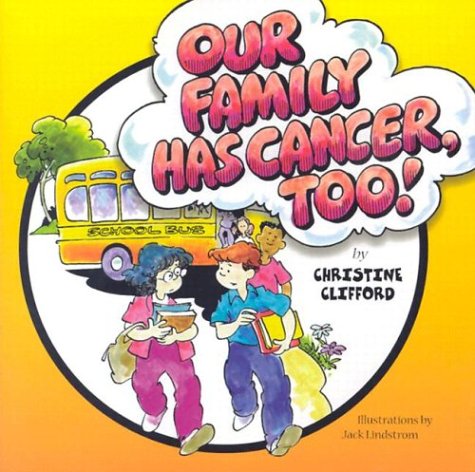 Our Family Has Cancer Too Revised Christine Clifford