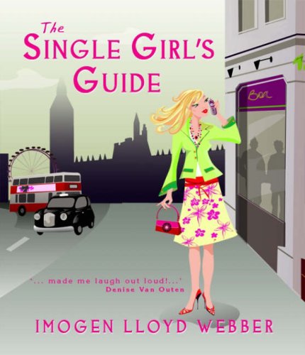 The Single Girls Guide Imogen Lloyd Webber