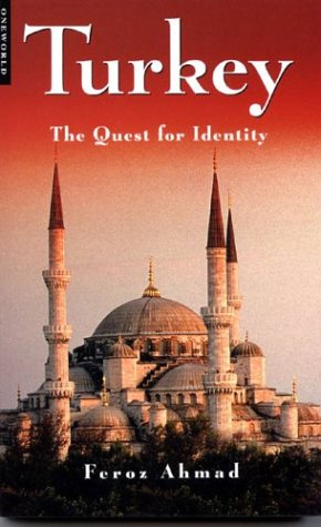 Turkey The Quest For Identity Feroz Ahmad