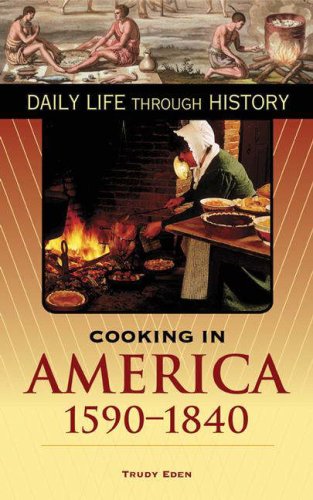 Cooking In America 15901840 1st Edition Trudy Eden