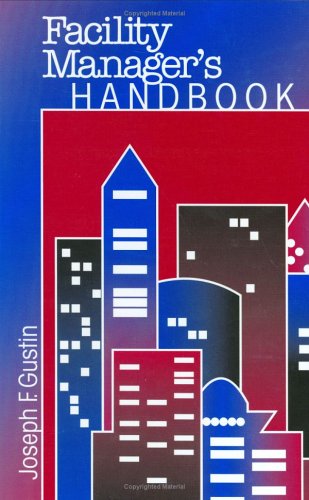 The Facility Managers Handbook 1st Edition Joseph F Gustin