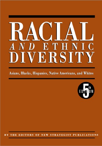 Racial And Ethnic Diversity Asians Blacks Hispanics Native Americans And Whites 5th Edition Cheryl Russell
