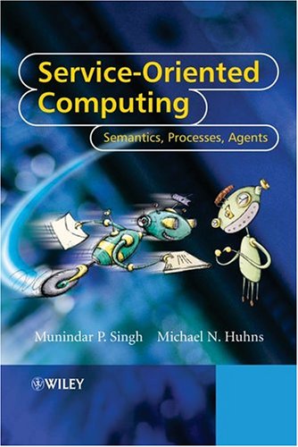 Serviceoriented Computing Semantics Processes Agents 1st Edition Munindar P Singh