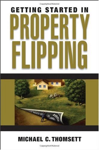 Getting Started In Property Flipping Michael C Thomsett
