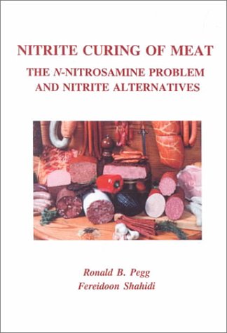 Nitrite Curing Of Meat The Nnitrosamine Problem And Nitrite Alternatives Ronald B Pegg