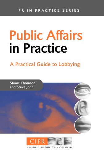 Public Affairs In Practice A Practical Guide To Lobbying Stuart Thomson