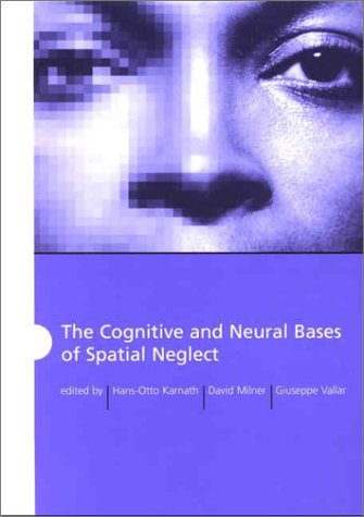 The Cognitive And Neural Bases Of Spatial Neglect 1st Edition Hansotto Karnath
