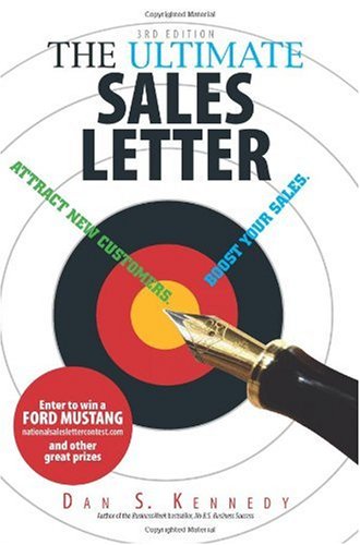 The Ultimate Sales Letter Attract New Customers Boost Your Sales 3rd Edition Dan S Kennedy