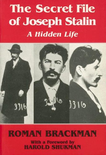 The Secret File Of Joseph Stalin A Hidden Life New Ed 2003 New Edition 2003 Roman Brackman
