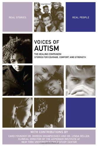 Voices Of Autism The Healing Companion Stories For Courage Comfort And Strength 1st Edition Doreen Granpeesheh