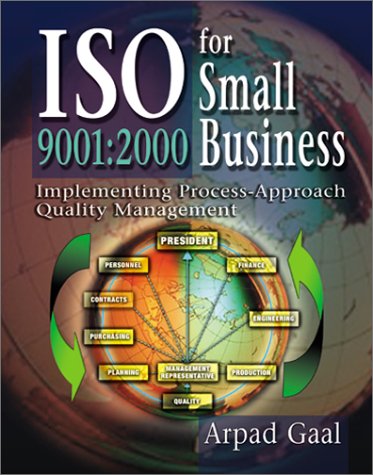 Iso 9001 2000 For Small Business Implementing Processapproach Quality Management 1st Edition Arpad Gaal