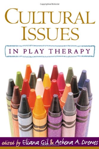Cultural Issues In Play Therapy 1st Edition Eliana Gil Athena A Drewes