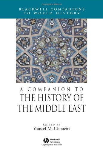 A Companion To The History Of The Middle East Blackwell Companions To World History Youssef M Choueiri