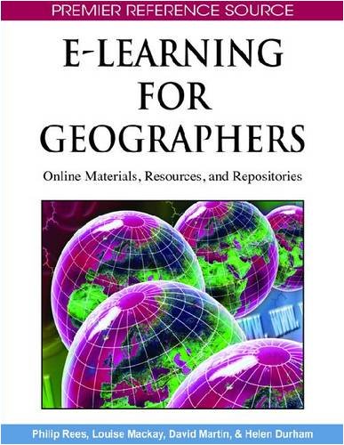 Elearning For Geographers Online Materials Resources And Repositories 1st Edition Philip Rees