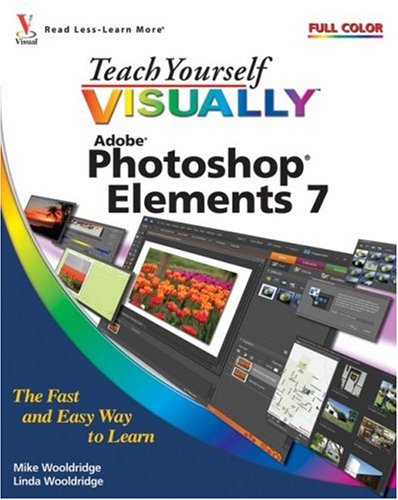 Teach Yourself Visually Photoshop Elements 7 1st Ed Mike Wooldridge
