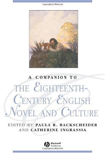 A Companion To The Eighteenthcentury English Novel And Culture Paula R Backscheider
