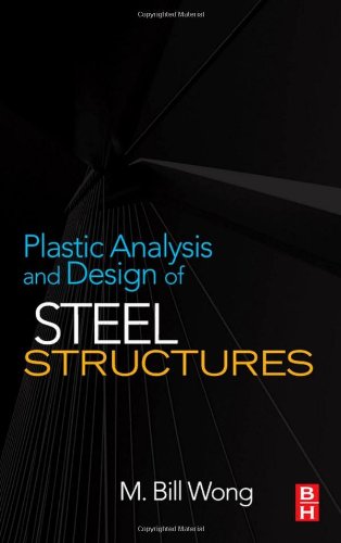 Plastic Analysis And Design Of Steel Structures M Bill Wong
