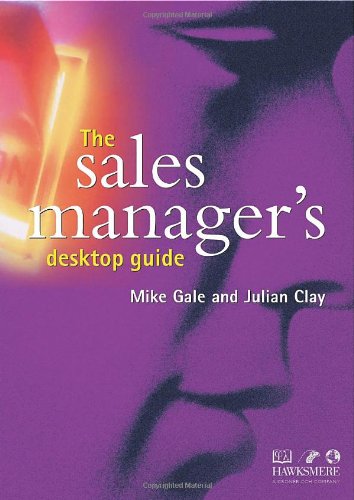 The Sales Managers Desktop Guide 1st Mike Gale Julian Clay