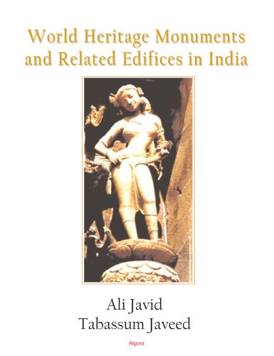 World Heritage Monuments And Related Edifices In India Ali Javid