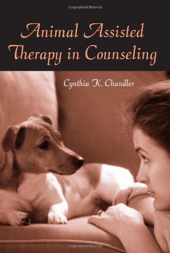 Animal Assisted Therapy In Counseling 1st Edition Cynthia K Chandler
