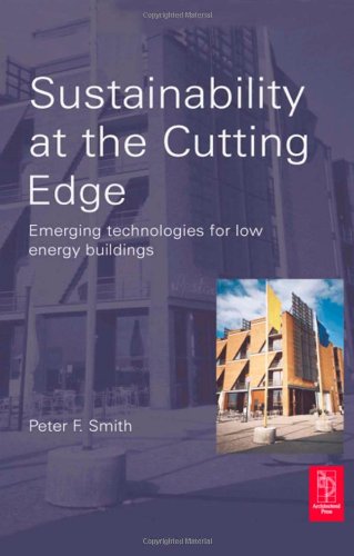 Sustainability At The Cutting Edge Emerging Technologies For Low Energy Buildings Peter F Smith