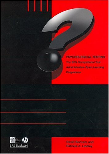 Psychological Testing Bps Occupational Test Administration Open Learning Programme 1st Edition David Bartram