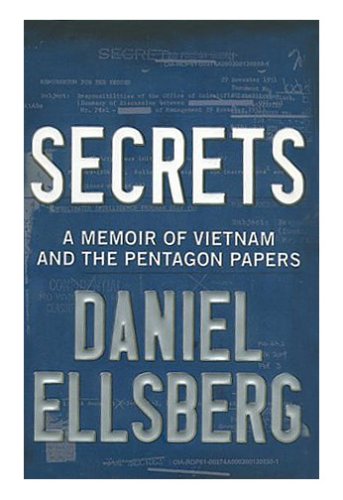 Secrets A Memoir Of Vietnam And The Pentagon Papers First Edition Daniel Ellsberg